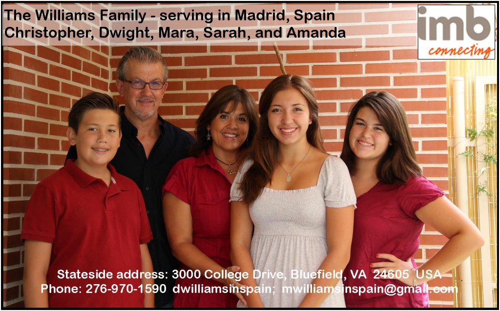 Dwight and Mara Williams Christopher, Sarah, and Amanda IMB Missionaries serving in Spain