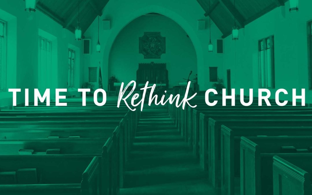 Time to Rethink Church