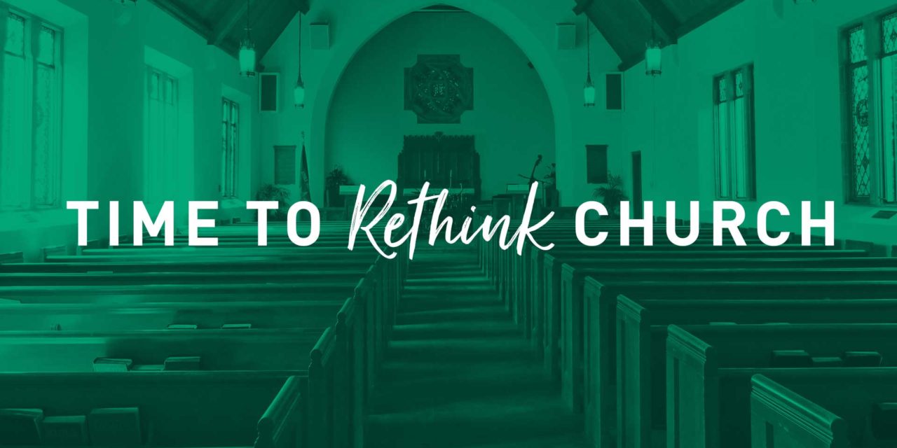Time to Rethink Church