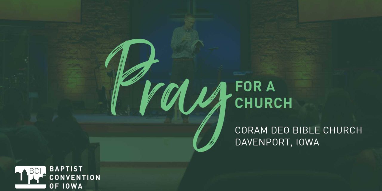 Pray for Coram Deo Bible Church, Davenport
