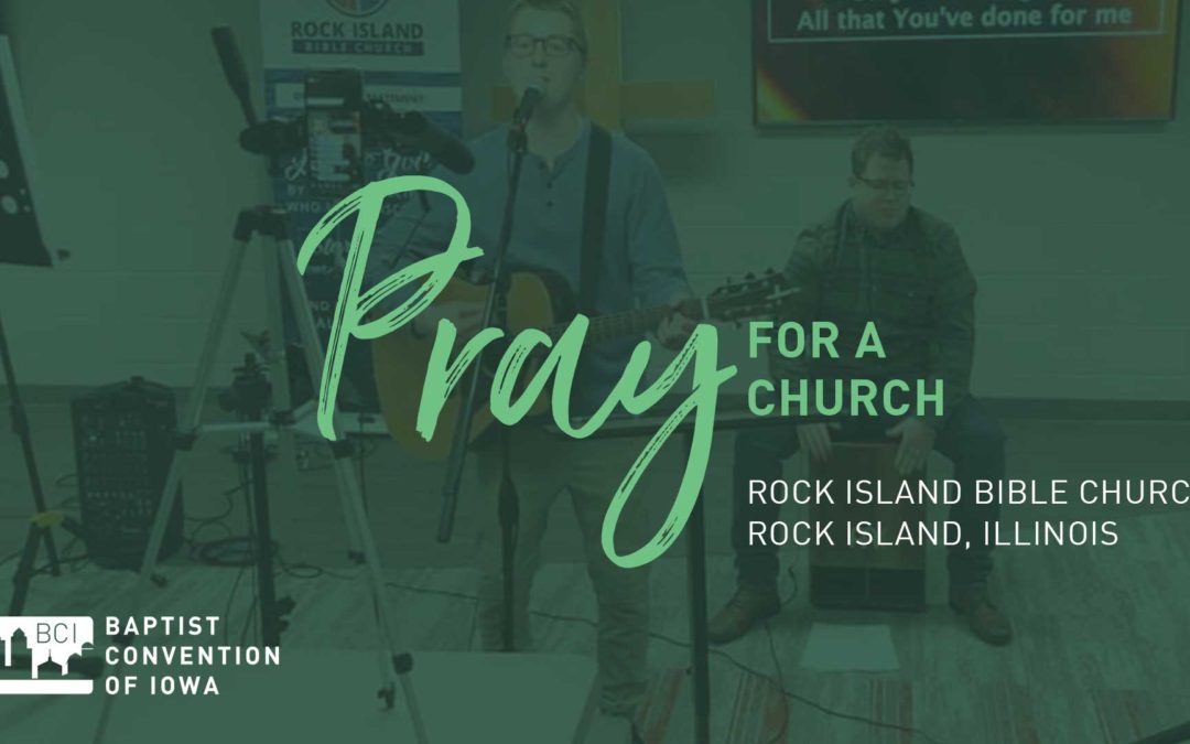 Pray for Rock Island Bible Church, Rock Island