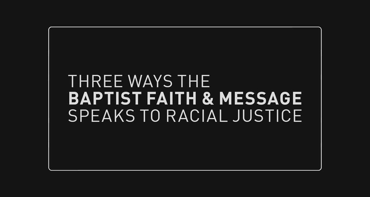 Three ways the Baptist Faith & Message speaks to racial justice