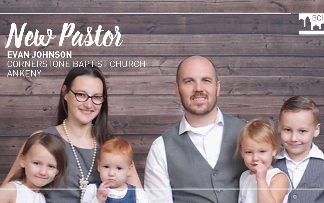New Pastor in Ankeny – Evan Johnson