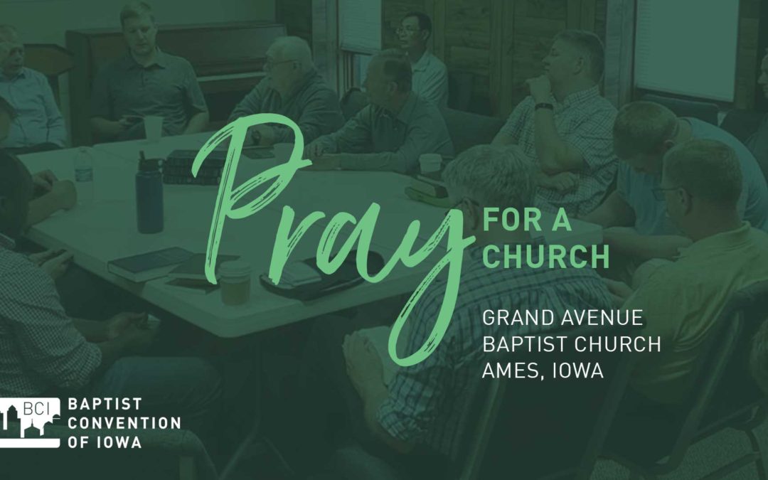 Pray for Grand Avenue Baptist Church, Ames
