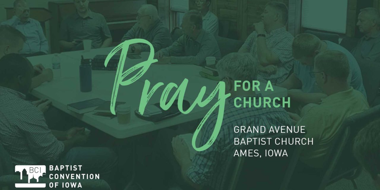 Pray for Grand Avenue Baptist Church, Ames