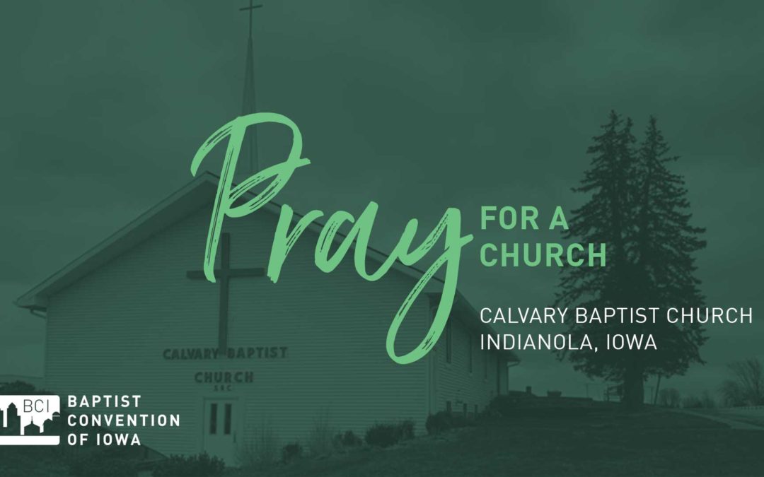 Pray for Calvary Baptist Church, Indianola
