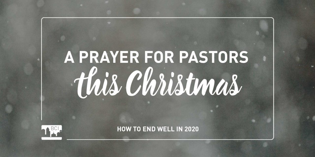 A Prayer for Pastors this Christmas