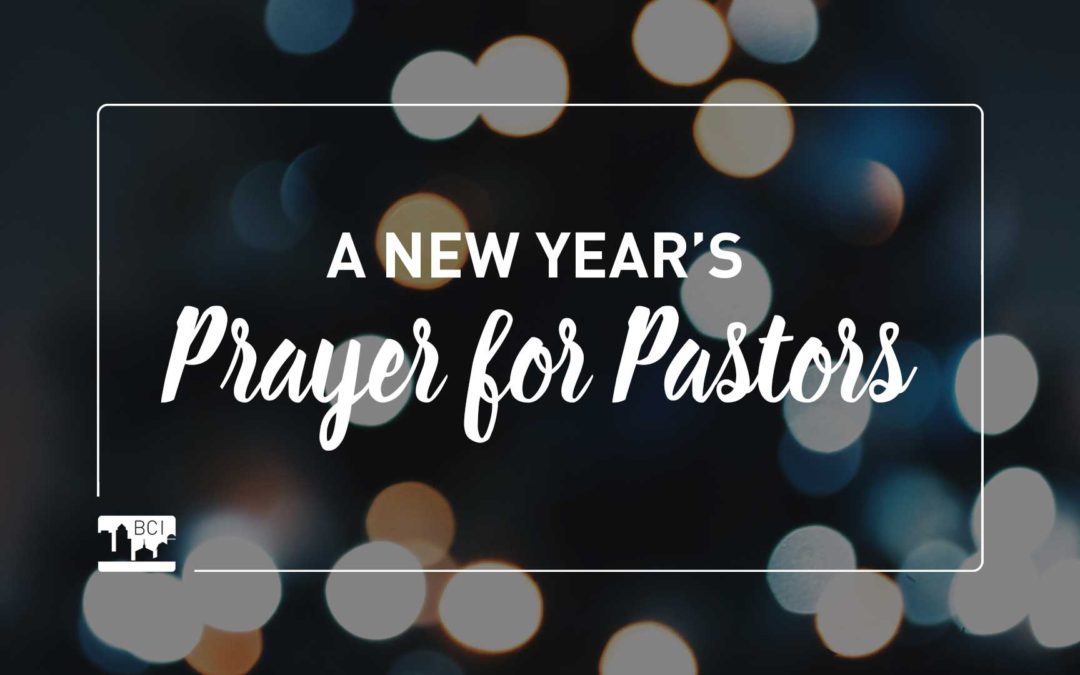 A New Year’s Prayer for Pastors