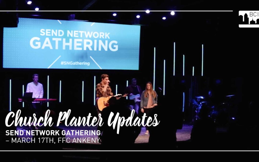 4 Church Planter Updates from the SEND Network Gathering
