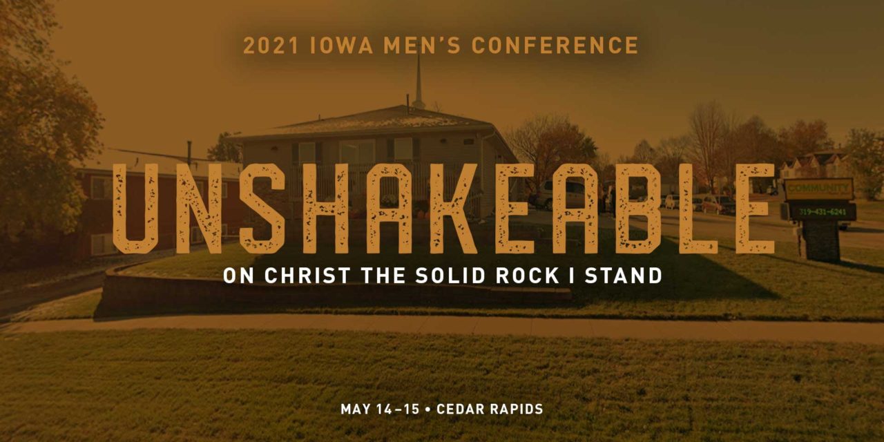 Building on A Solid Foundation – Cedar Rapids Men’s Conference