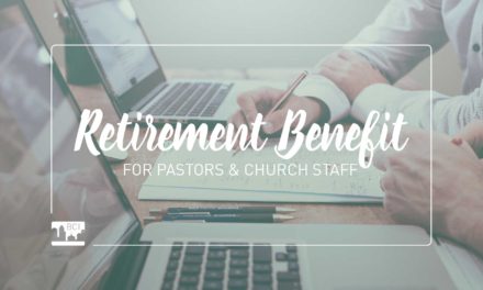 New Retirement Benefit for Pastors & Church Staff