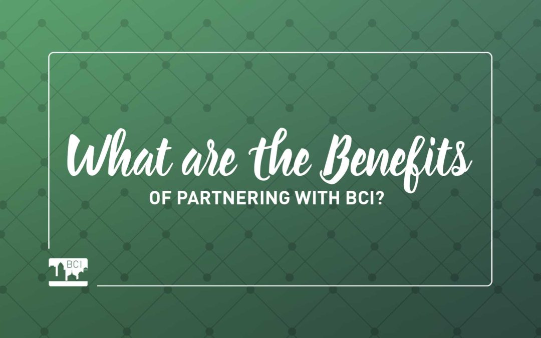 What are the Benefits of Partnering with BCI?