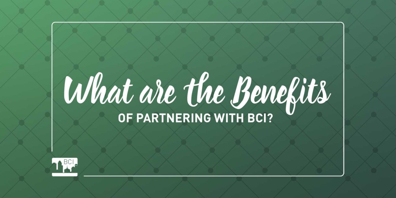 What are the Benefits of Partnering with BCI?