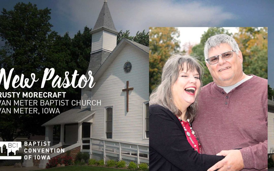 New Pastor: Rusty Morecraft at Van Meter Baptist Church