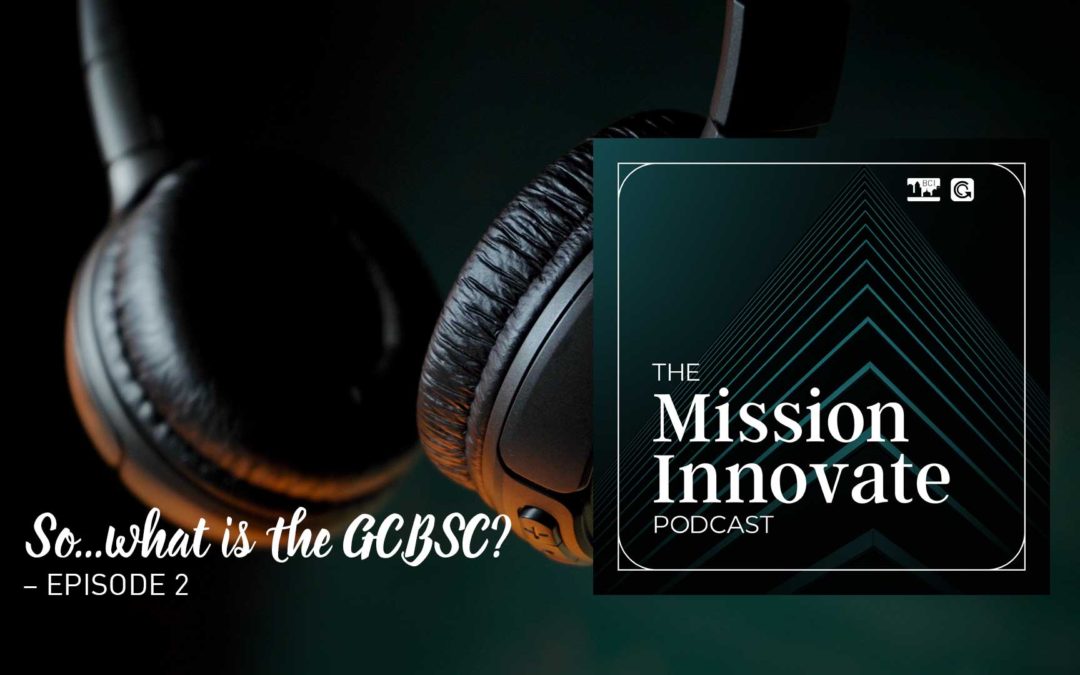 Ep. 2 – So, what exactly is the GCBSC?