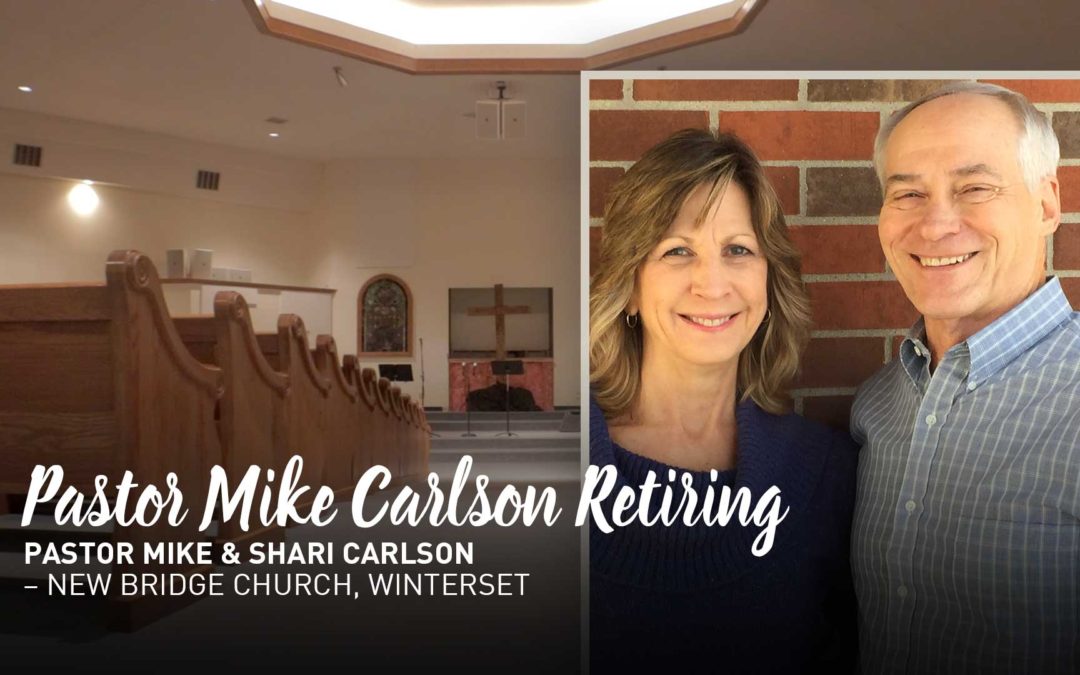 Pastor Mike Carlson Retiring from New Bridge Church, Winterset