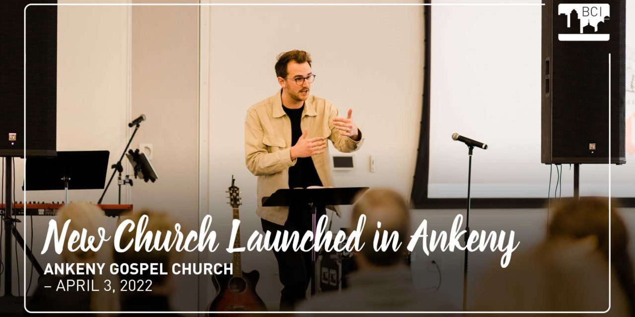 New Church Launch – Ankeny Gospel Church