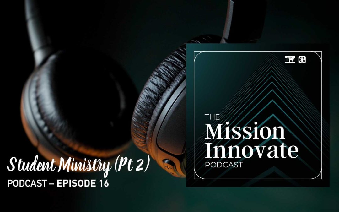 Ep 16 – True discipleship in student ministry (Pt 2)