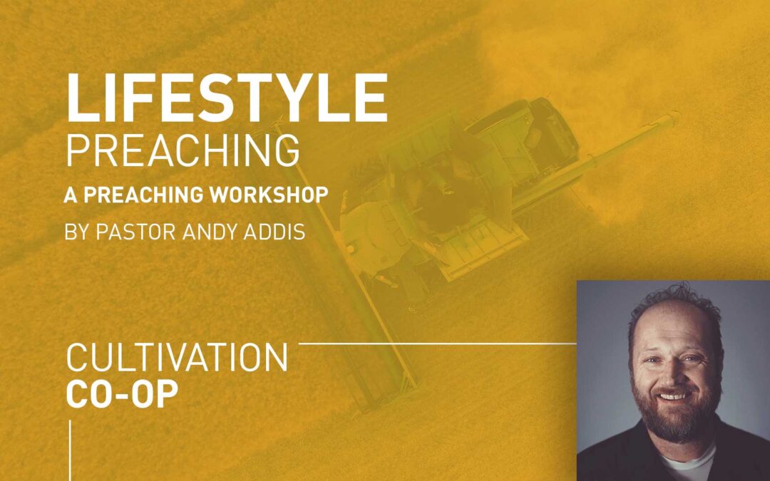Lifestyle Preaching Workshop – Andy Addis