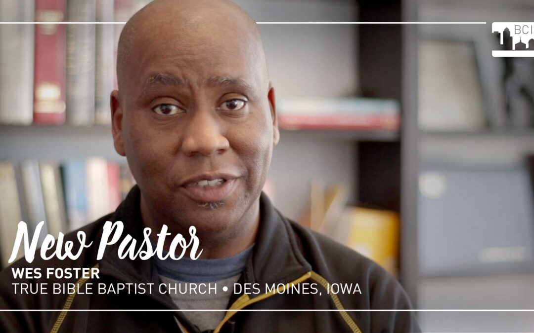 VIDEO: New Pastor – Wes Foster at True Bible in Des Moines