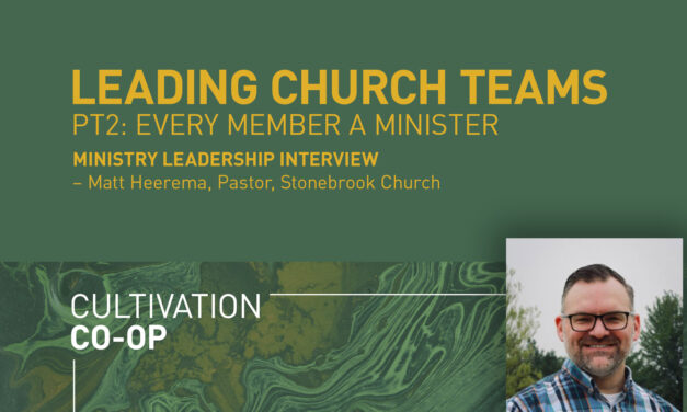 Leading Church Teams – Pt 2: Every Member A Minister