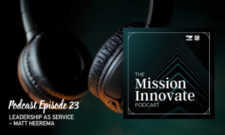 Ep. 23 – Leadership As Service – Matt Heerema