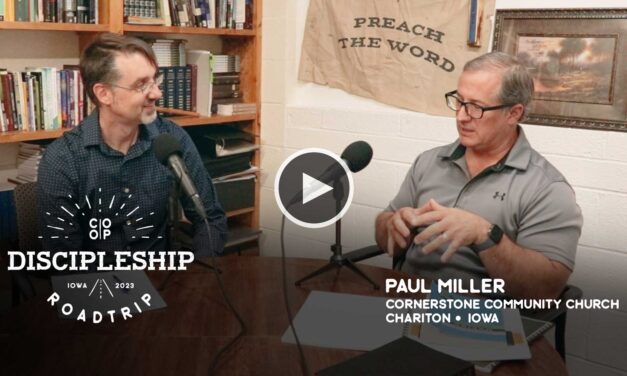 Discipleship Roadtrip – Paul Miller, Cornerstone Community Church