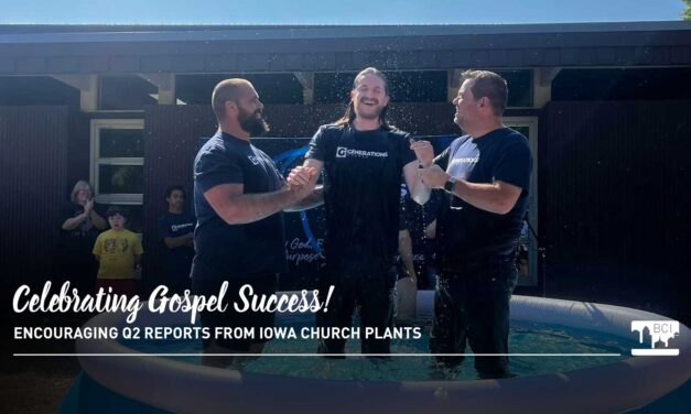 Iowa Church Plants: Celebrating Gospel Success