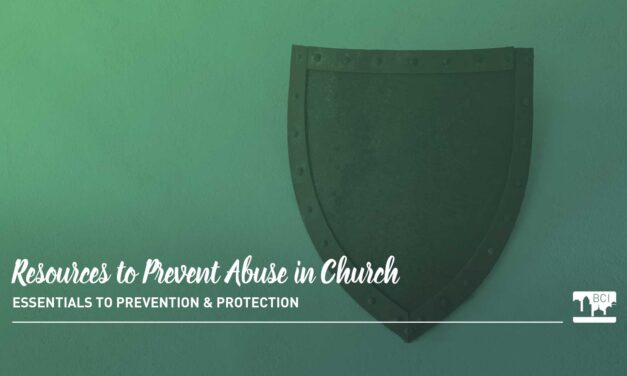 Resources to Prevent Abuse in Your Church