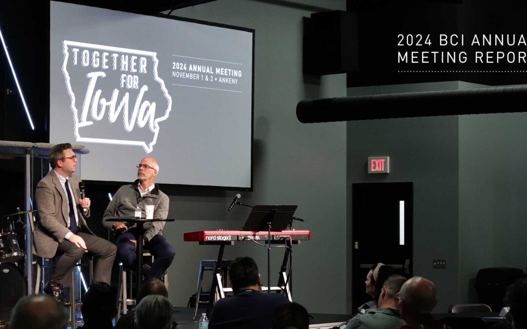 Report: The 2024 BCI Ministry Conference, Pastors Conference, & Annual Meeting