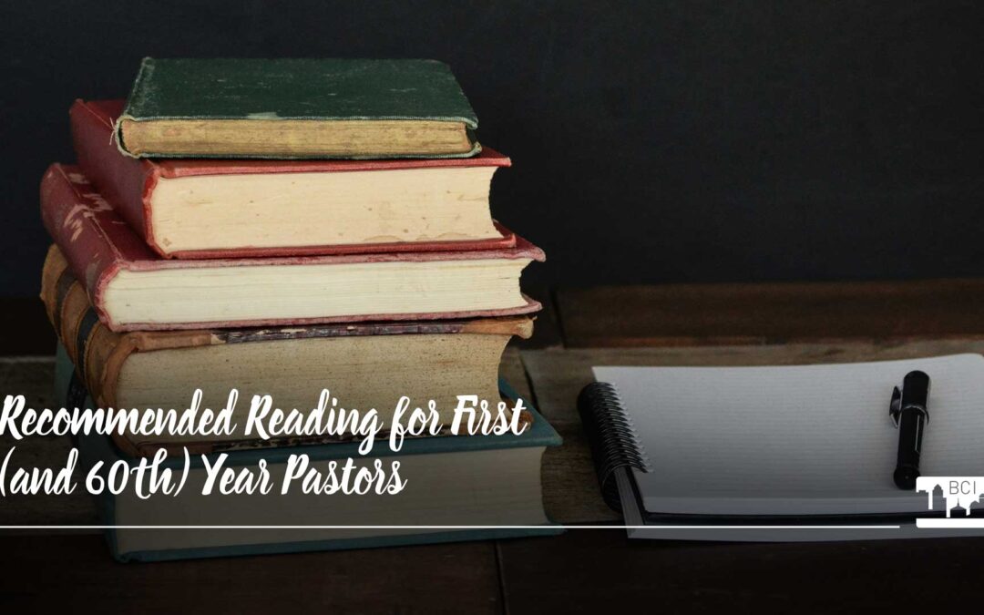 Recommended Reading for First (and 60th) Year Pastors