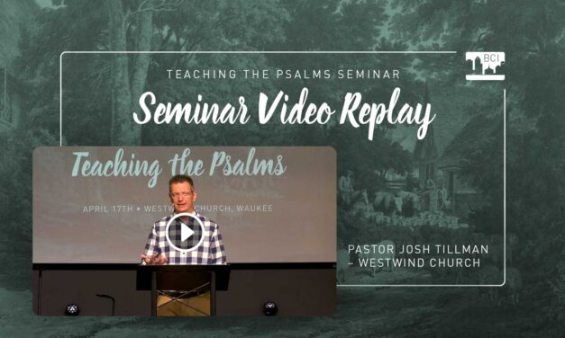 Seminar: Teaching & Preaching the Psalms – Video Replay