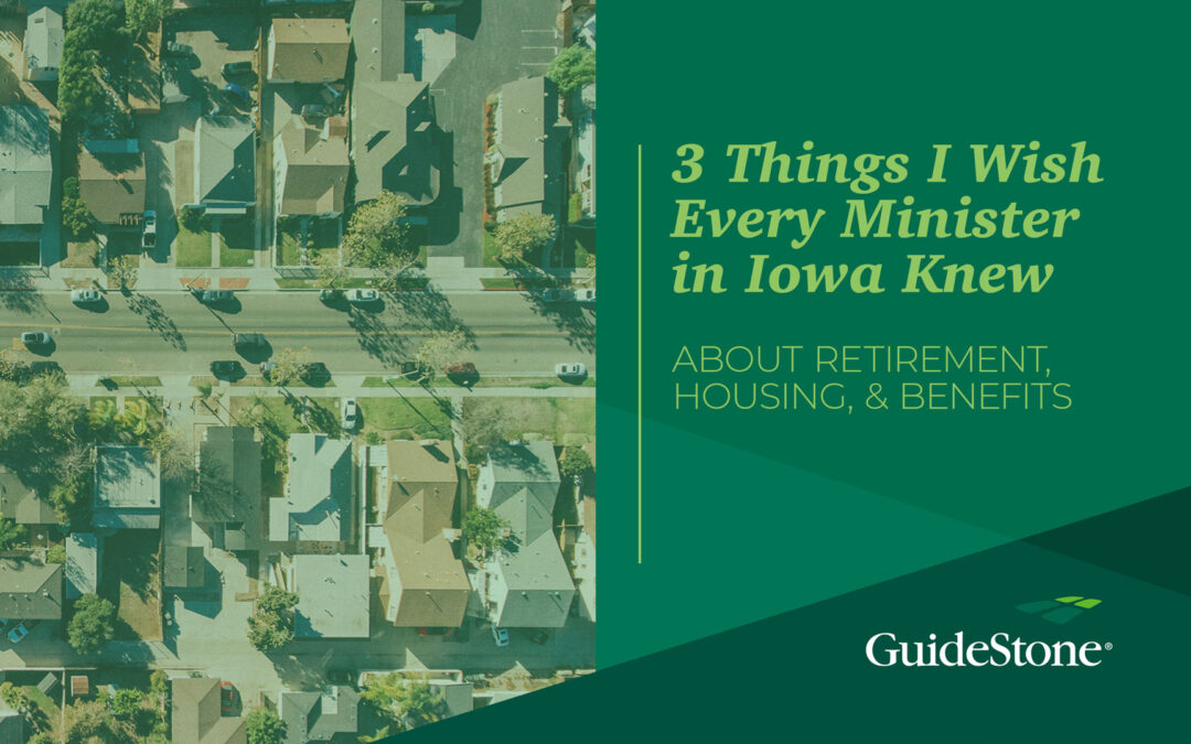 “3 Things I Wish Every Minister in Iowa Knew” – Guidestone Financial Resources